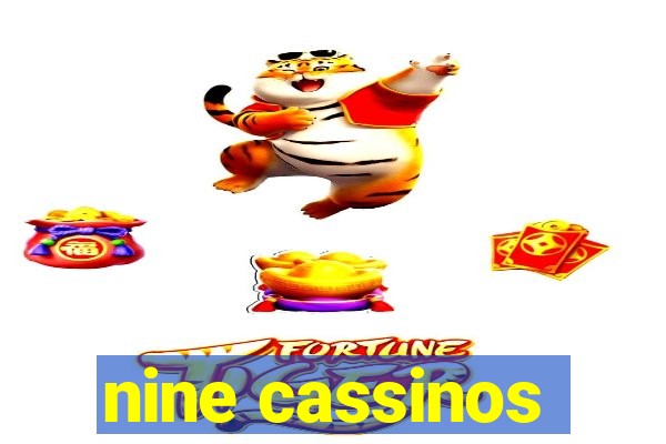 nine cassinos